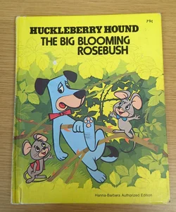 Huckleberry Hound The Big Blooming Rosebush 