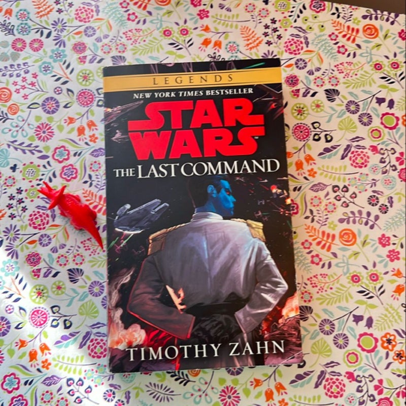 The Last Command: Star Wars Legends (the Thrawn Trilogy)