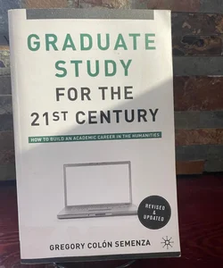 Graduate Study for the Twenty-First Century