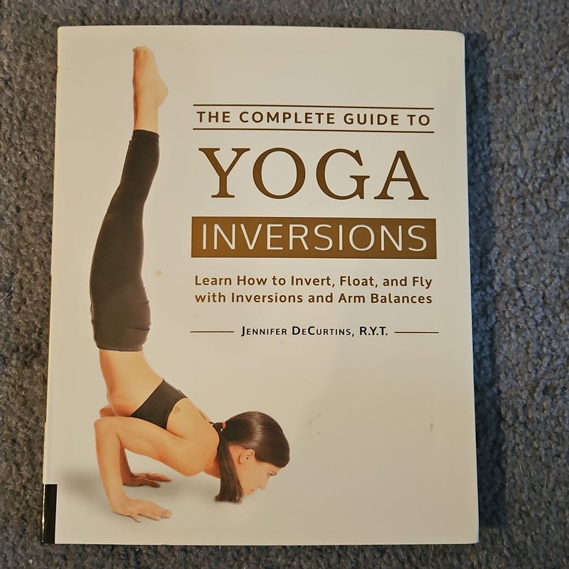 The Complete Guide to Yoga Inversions