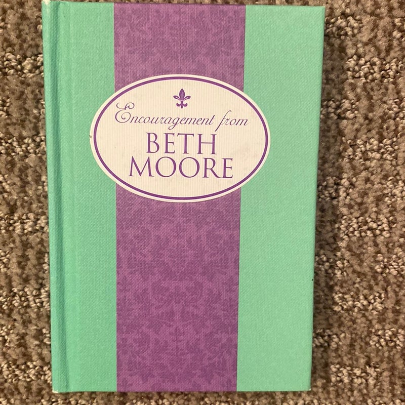 Encouragement from Beth Moore