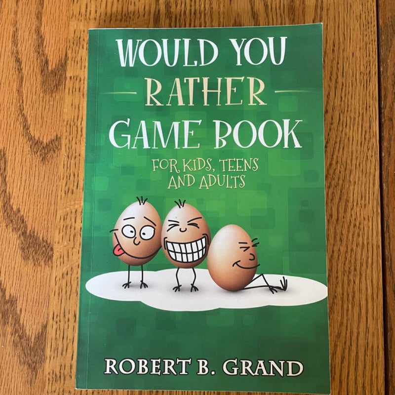 Would You Rather Game Book for Kids, Teens and Adults