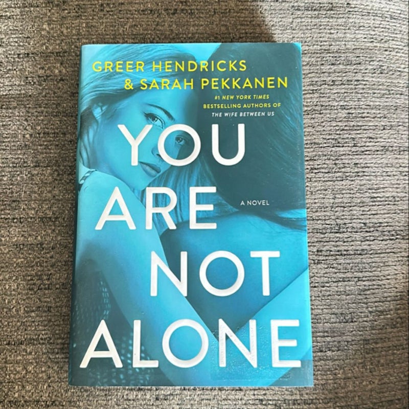 You Are Not Alone