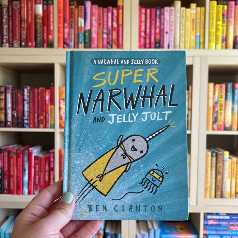 Super Narwhal and Jelly Jolt (a Narwhal and Jelly Book #2)