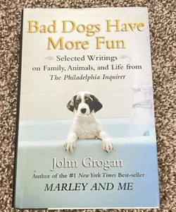 Bad Dogs Have More Fun