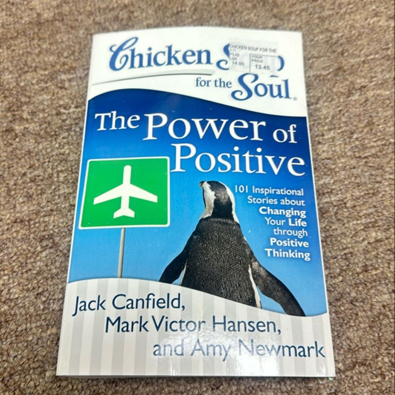 Chicken Soup for the Soul: the Power of Positive