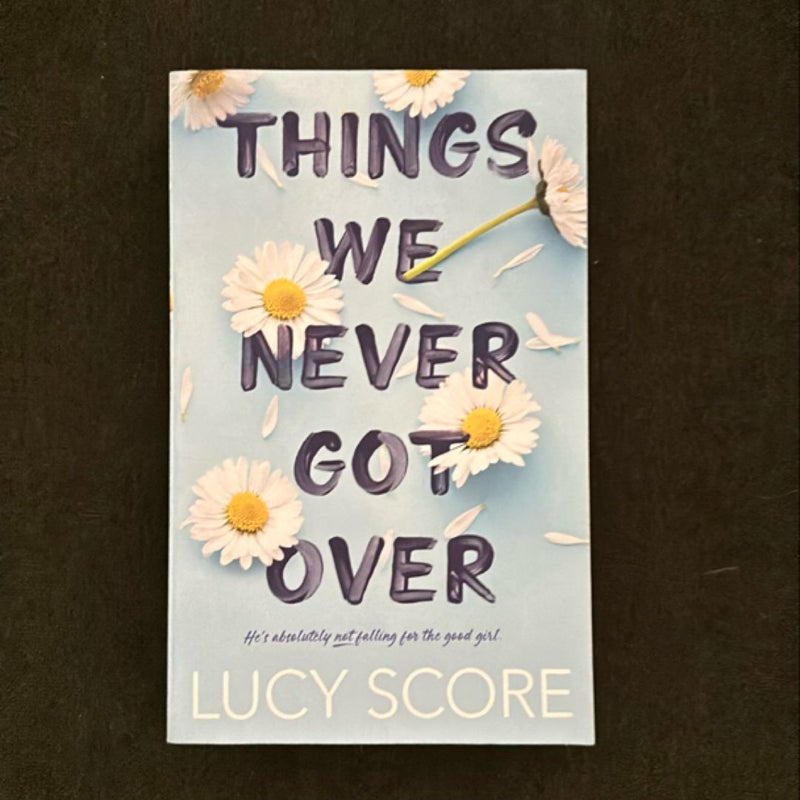 Things We Never Got Over