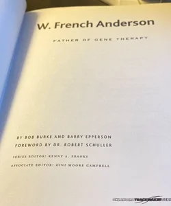 W. French Anderson Father of Gene Therapy