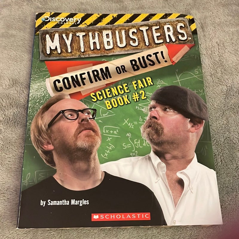 Mythbusters: Confirm or Bust! Science Fair Book #2