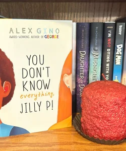 You Don't Know Everything, Jilly P!