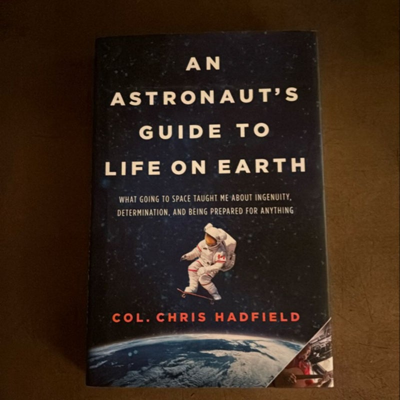 An Astronaut's Guide to Life on Earth