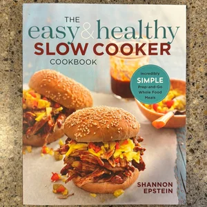 The Easy and Healthy Slow Cooker Cookbook