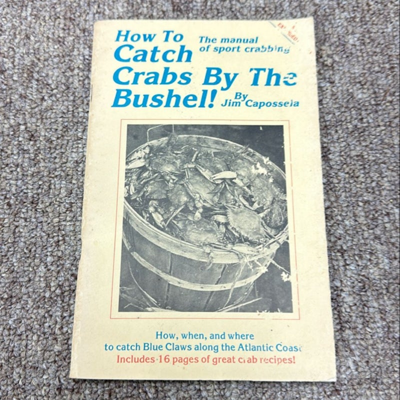 How to Catch Crabs by the Bushel