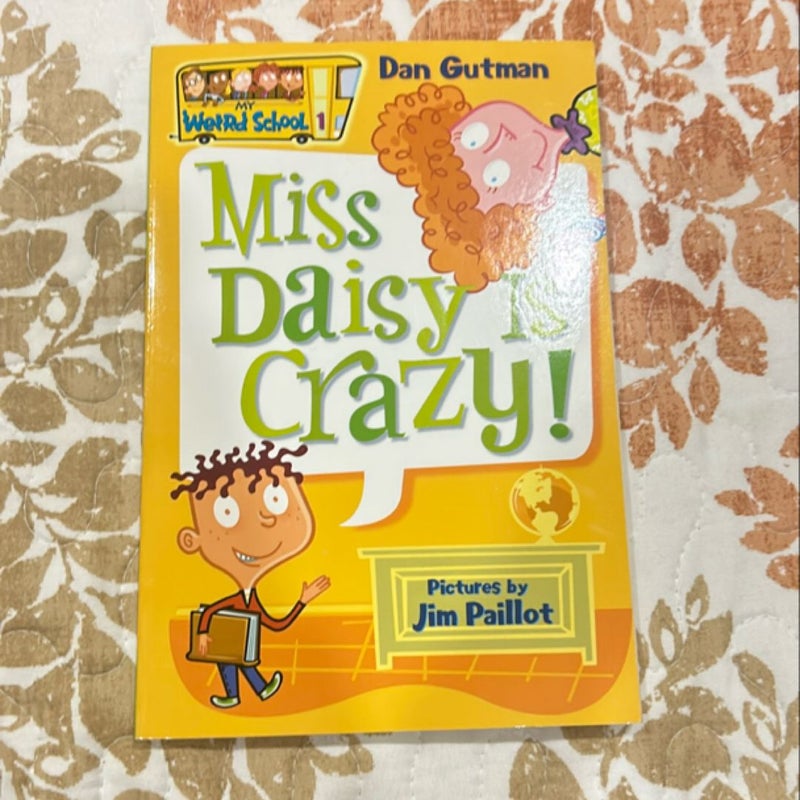 My Weird School #1: Miss Daisy Is Crazy!