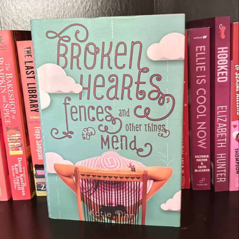 Broken Hearts, Fences and Other Things to Mend