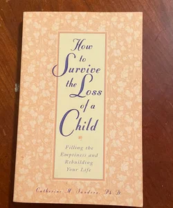 How to Survive the Loss of a Child