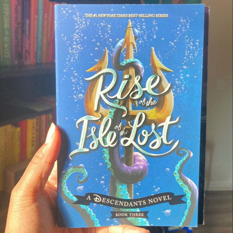 Rise of the Isle of the Lost (a Descendants Novel, Book 3)