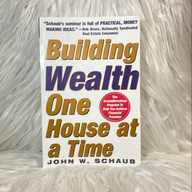 Building Wealth One House at a Time: Making It Big on Little Deals