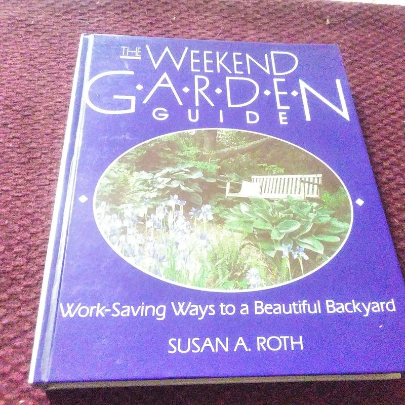 The Weekend Garden Guide