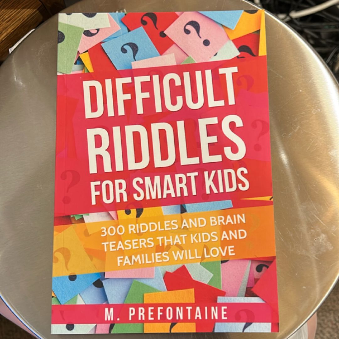 Difficult Riddles for Smart Kids