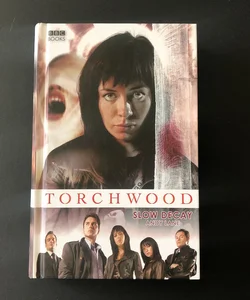 Torchwood:  Slow Decay