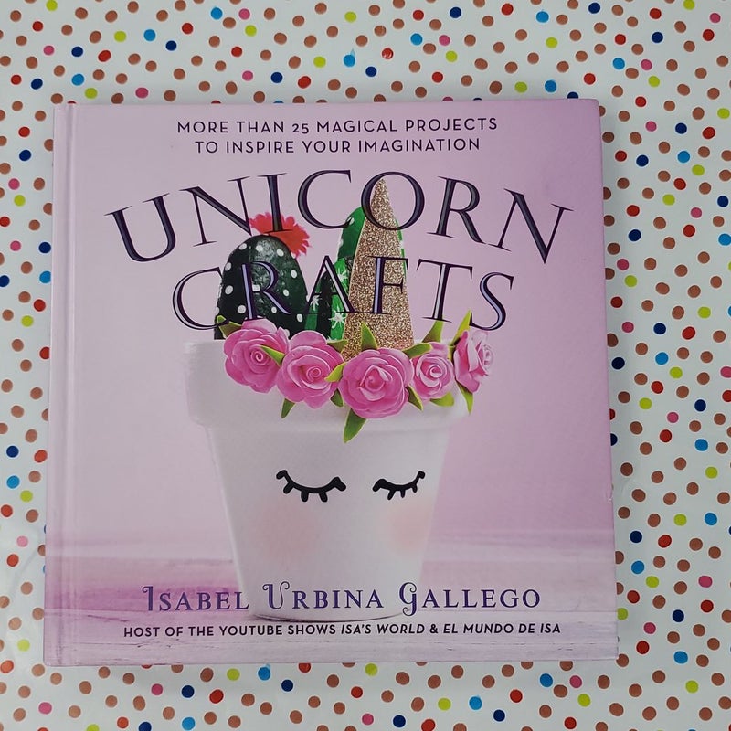 Unicorn Crafts by Isabel Urbina Gallego, Hardcover