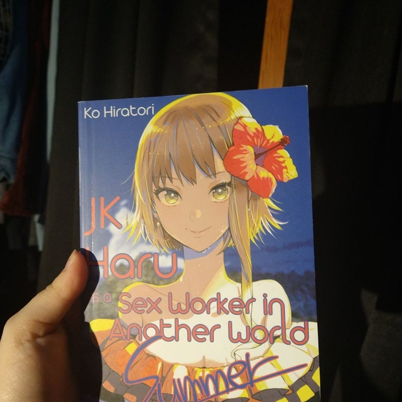 JK Haru Is a Sex Worker in Another World: Summer (Light Novel)