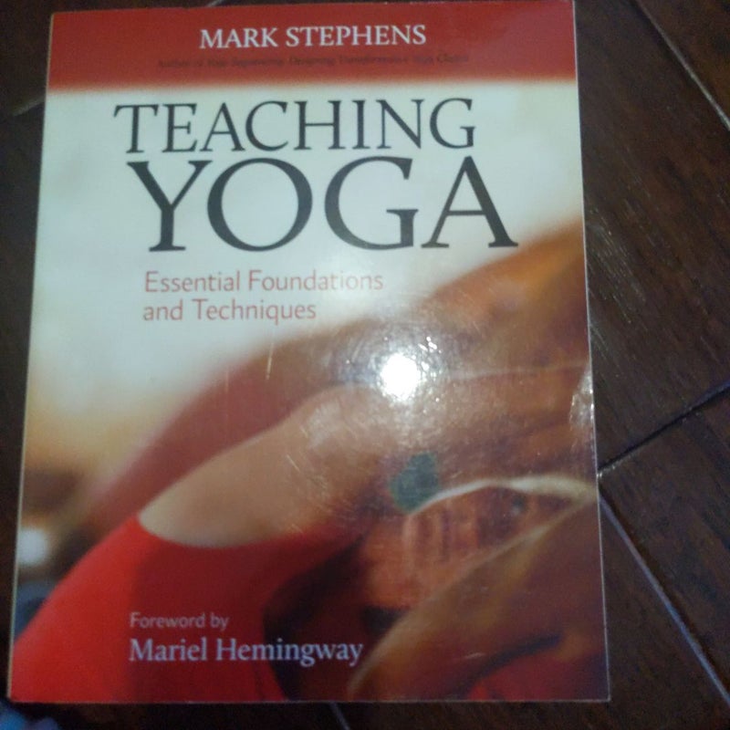 Teaching Yoga by Mark Stephens; Mariel Hemingway, Paperback