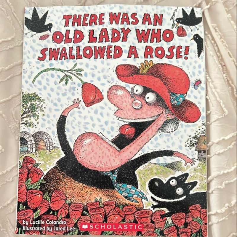 There Was an Old Lady Who Swallowed a Rose!