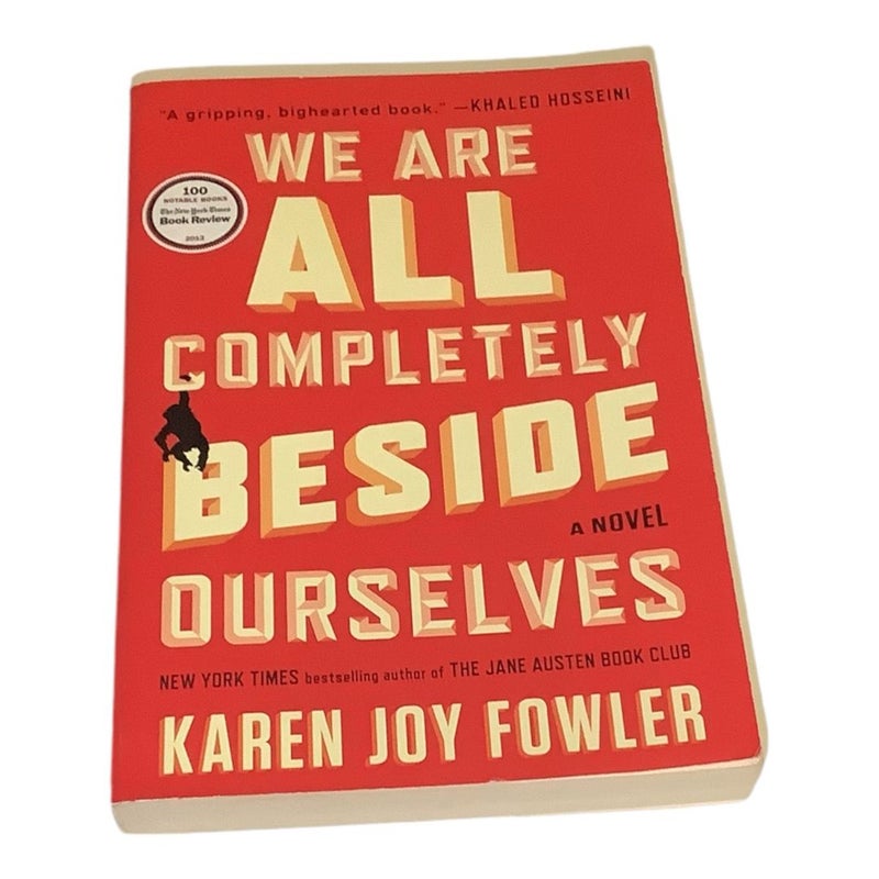 We Are All Completely Beside Ourselves
