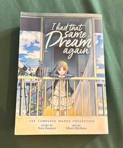 I Had That Same Dream Again: the Complete Manga Collection