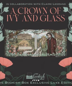 ✨ Bookish Box A Crown of Ivy and Glass Claire Legrand Dust Jacket ✨