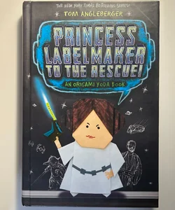 Princess Labelmaker to the Rescue! (Origami Yoda #5)