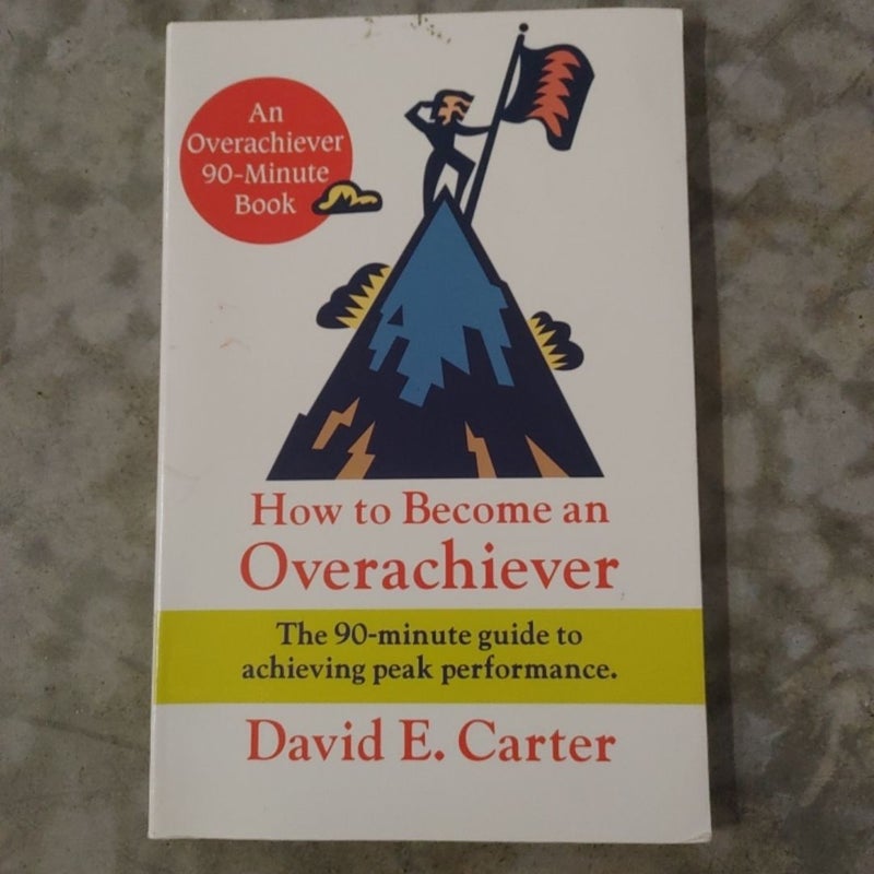 How to becme an Overachiever