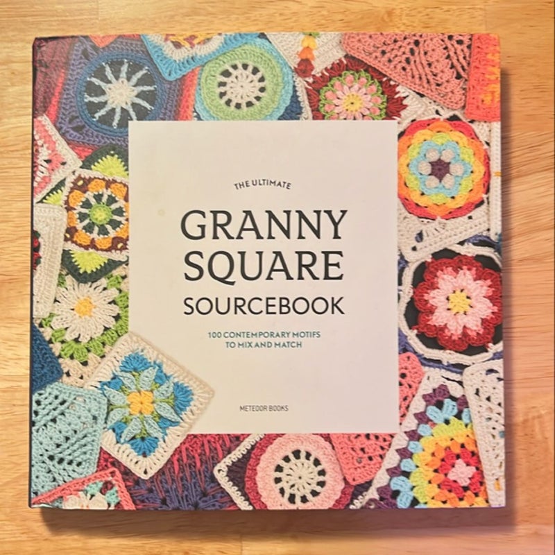 The Ultimate Granny Square Sourcebook