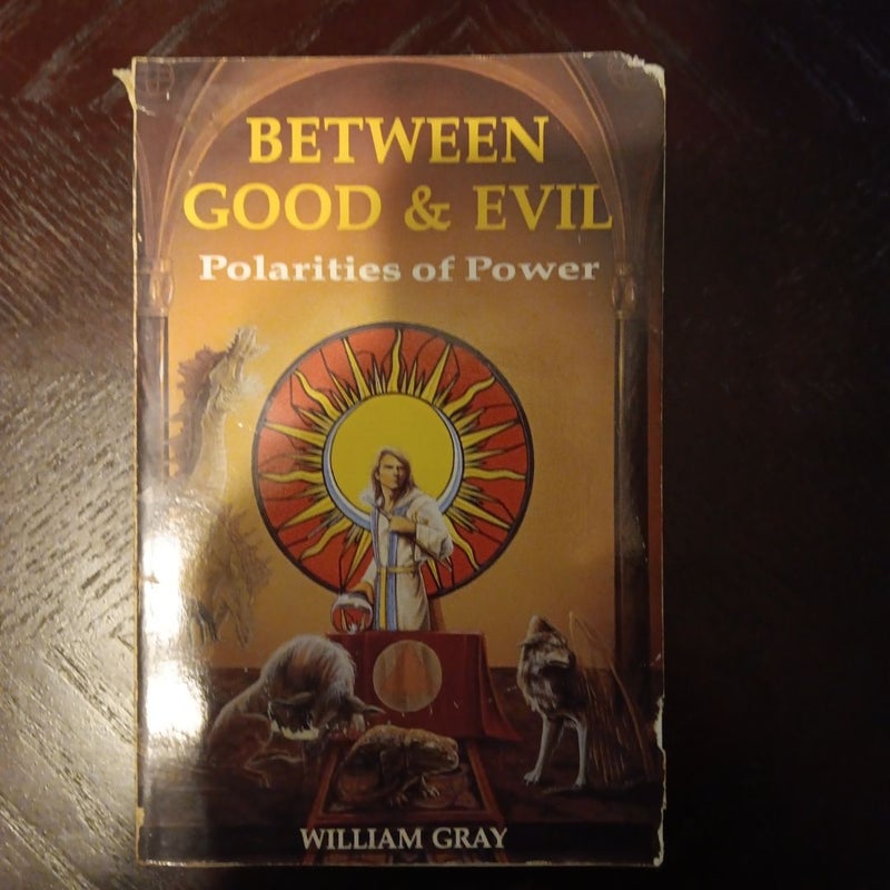 Between Good and Evil