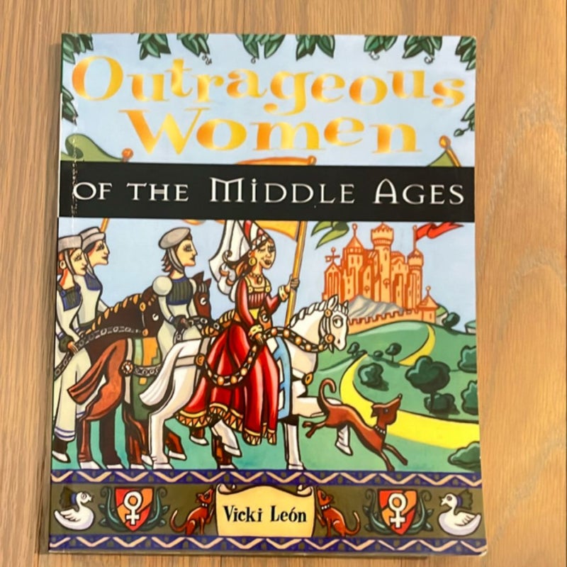 Outrageous Women of the Middle Ages