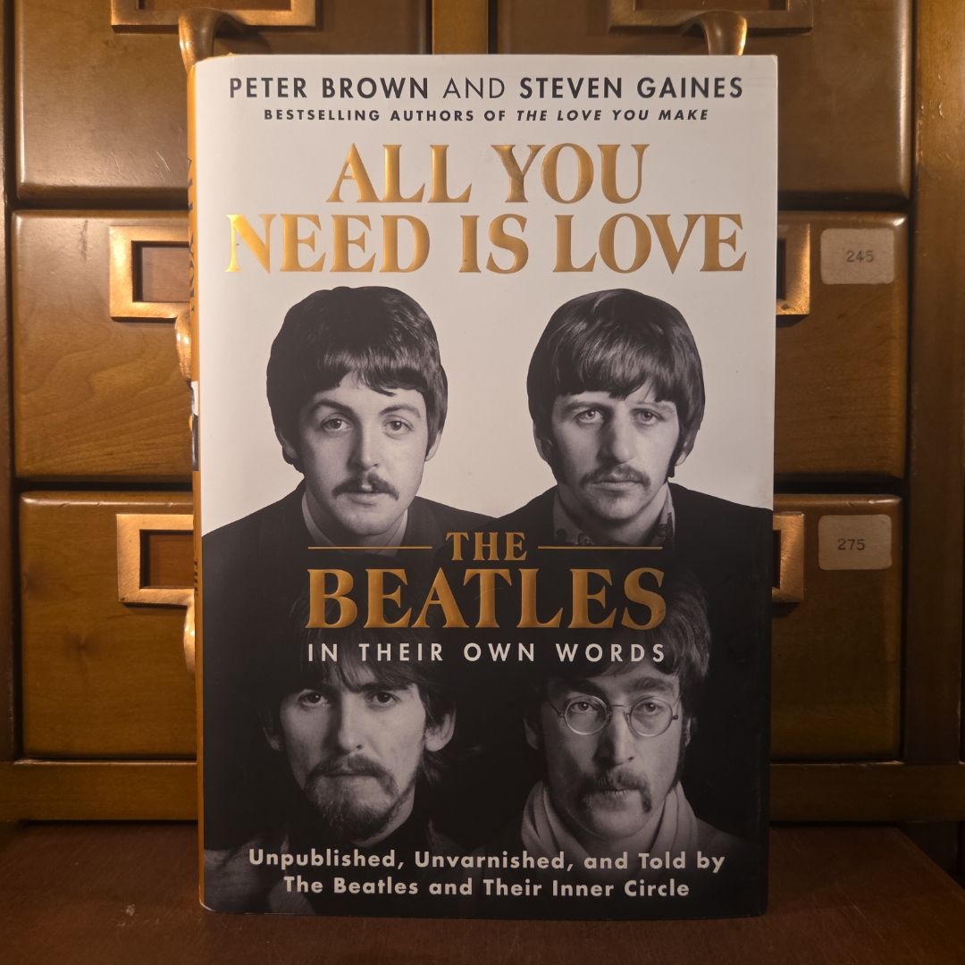 All You Need Is Love: the Beatles in Their Own Words