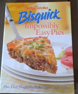 Betty Crocker Bisquick Impossibly Easy Pies