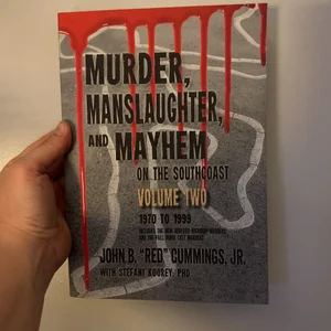 Murder, Manslaughter, and Mayhem on the SouthCoast, Volume Two