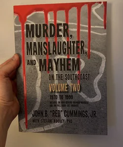 Murder, Manslaughter, and Mayhem on the SouthCoast, Volume Two