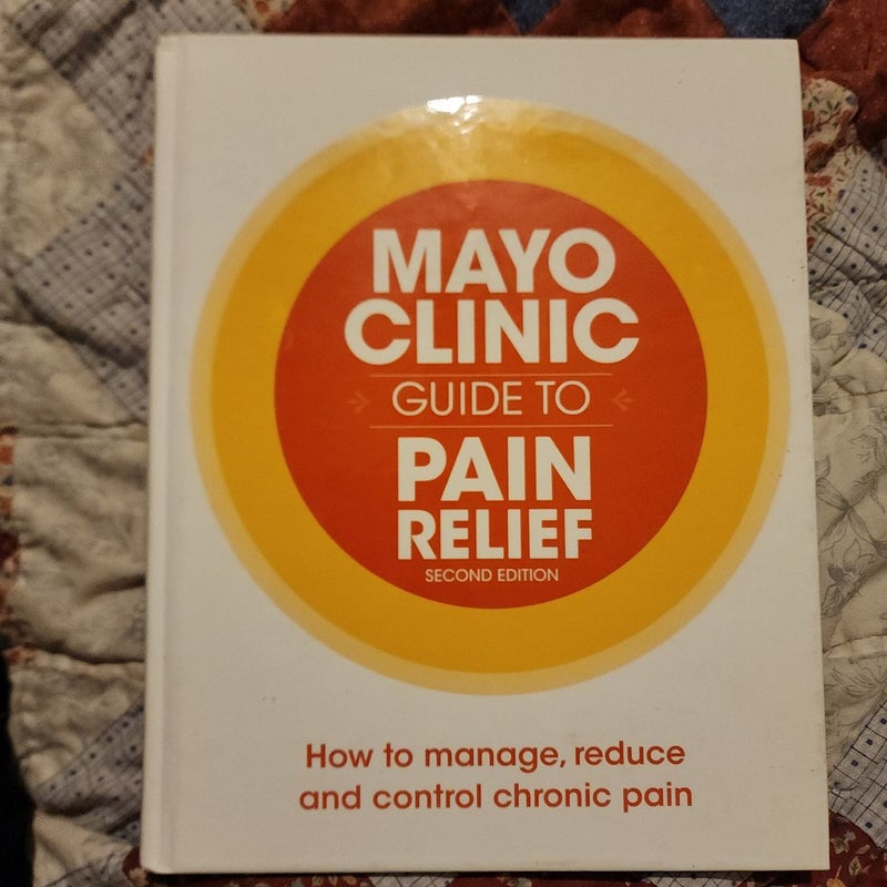 Mayo Clinic Guide To Pain Relief Second Edition Hardcover