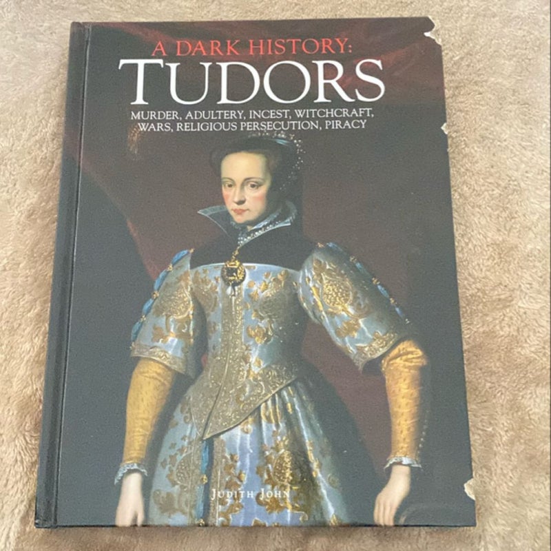 A Dark History : Tudors