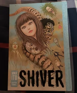 Shiver: Junji Ito Selected Stories - The Comics Journal