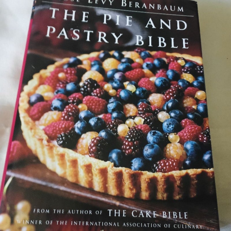 The Pie and Pastry Bible