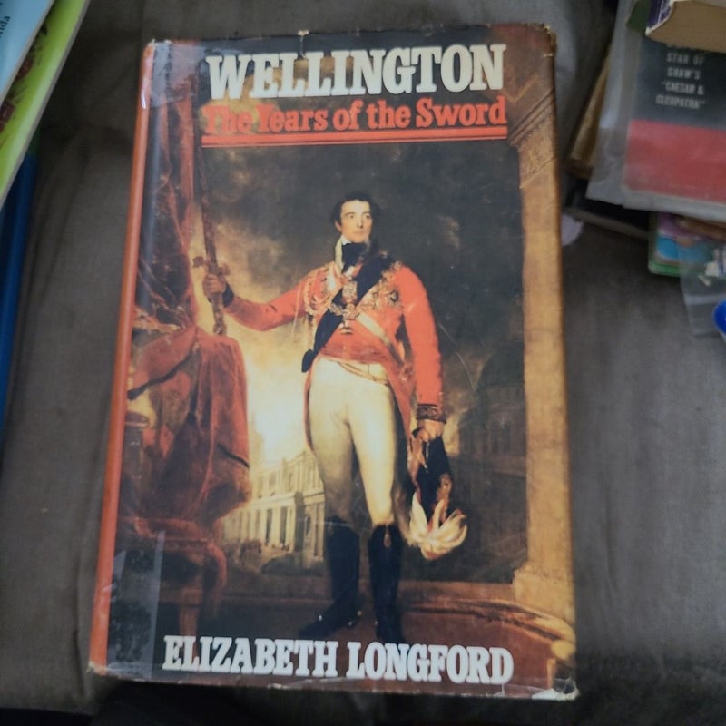 Wellington The Years Of The Sword