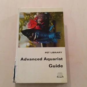 Pet Library's Advanced Aquarist Guide