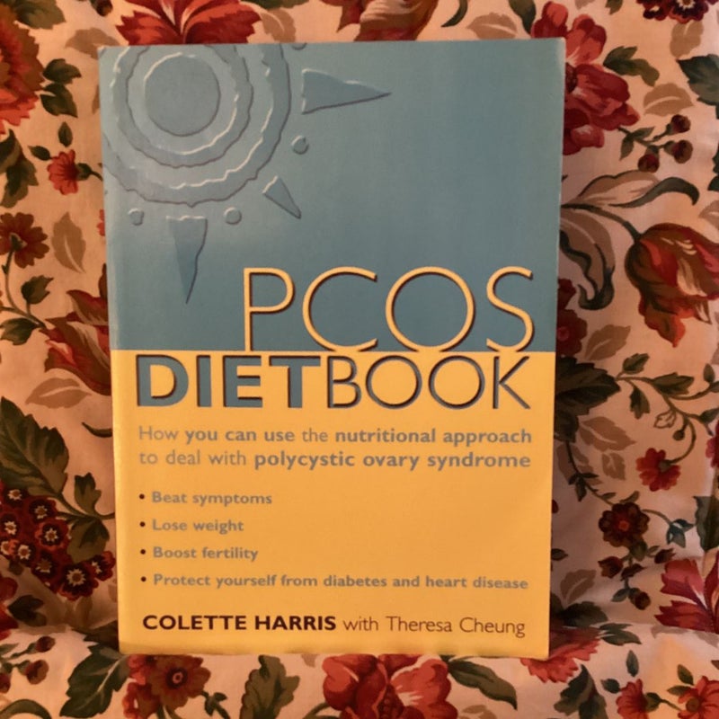 PCOS Diet Book: How You Can Use the Nutritional Approach to Deal with Polycystic Ovary Syndrome