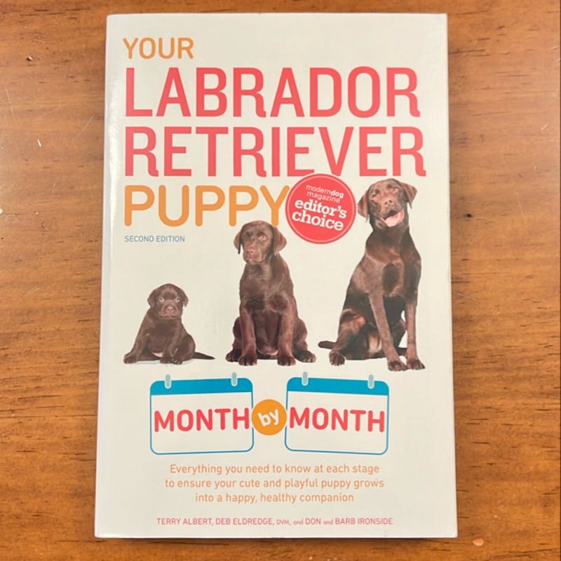 Your Labrador Retriever Puppy Month by Month, 2nd Edition