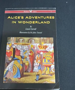 Alice's Adventures in Wonderland (Wisehouse Classics - Original 1865 Edition with the Complete Illustrations by Sir John Tenniel)